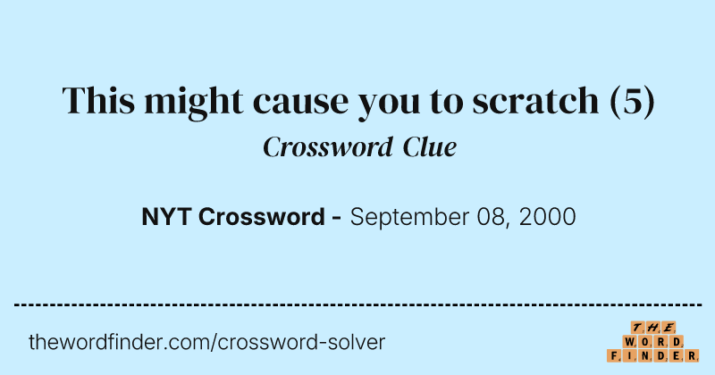 This might cause you to scratch crossword clue image