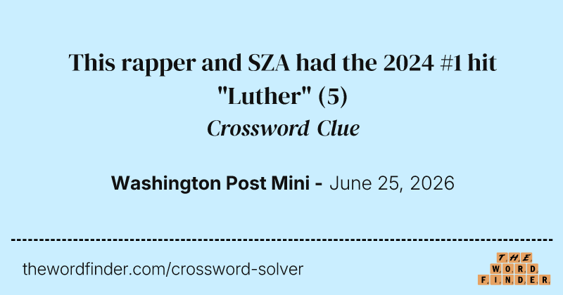 This rapper and SZA had the 2024 #1 hit "Luther" crossword clue image