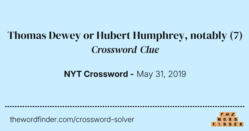 Thomas Dewey or Hubert Humphrey, notably crossword clue image