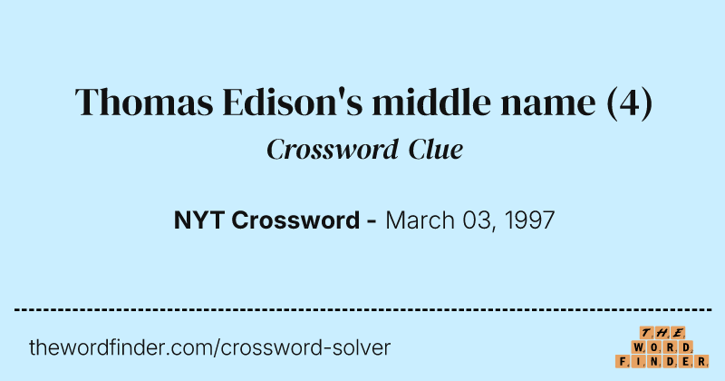 Thomas Edison's middle name crossword clue image