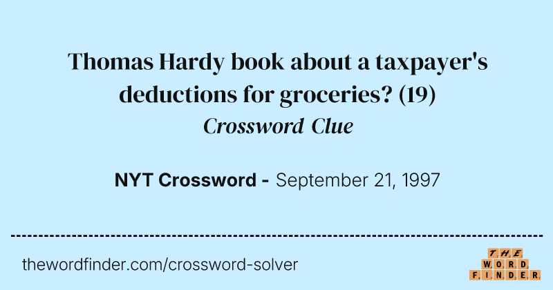 Thomas Hardy book about a taxpayer's deductions for groceries? crossword clue image