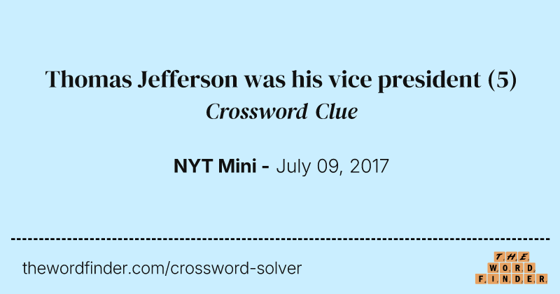 Thomas Jefferson was his vice president crossword clue image