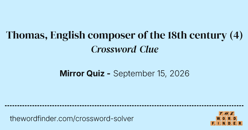 Thomas, English composer of the 18th century crossword clue image
