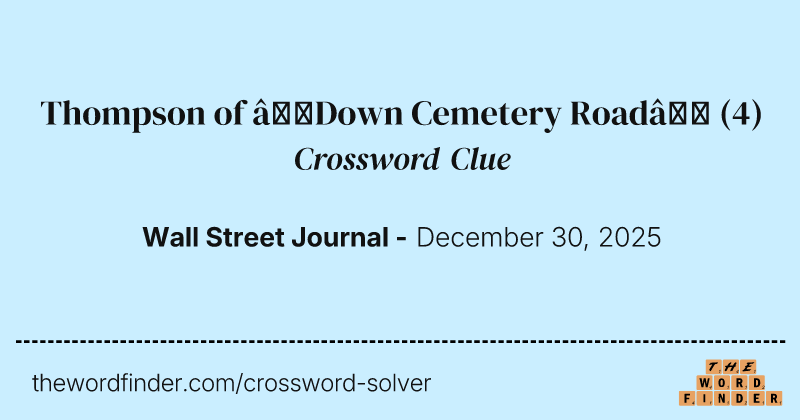 Thompson of “Down Cemetery Road” crossword clue image