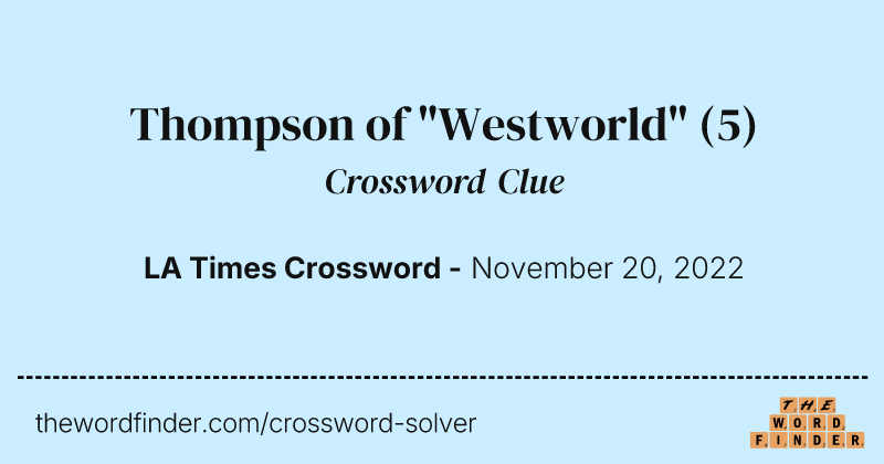 Thompson of "Westworld" crossword clue image