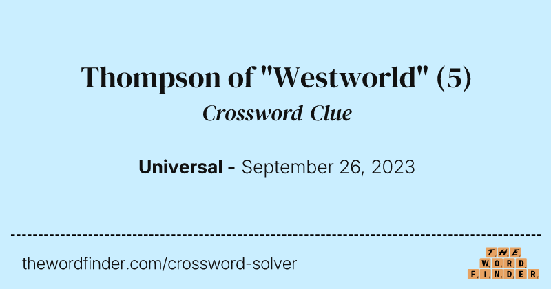 Thompson of "Westworld" crossword clue image