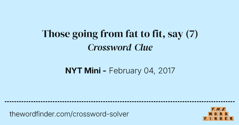 Those going from fat to fit, say crossword clue image