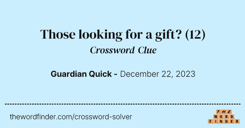 Those looking for a gift? crossword clue image