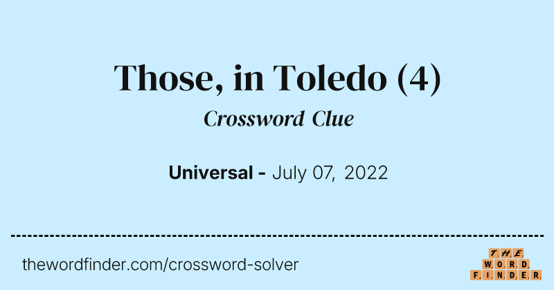 Those, in Toledo crossword clue image