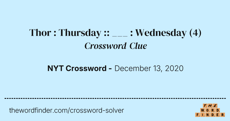 Thor : Thursday :: ___ : Wednesday crossword clue image
