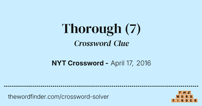 Thorough crossword clue image