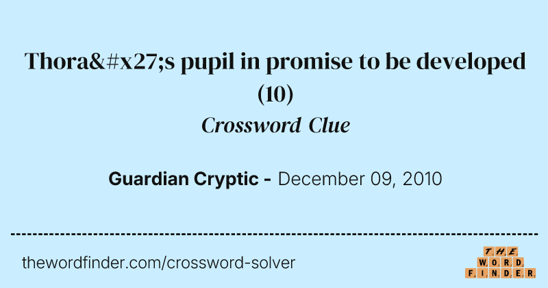 Thora's pupil in promise to be developed crossword clue image