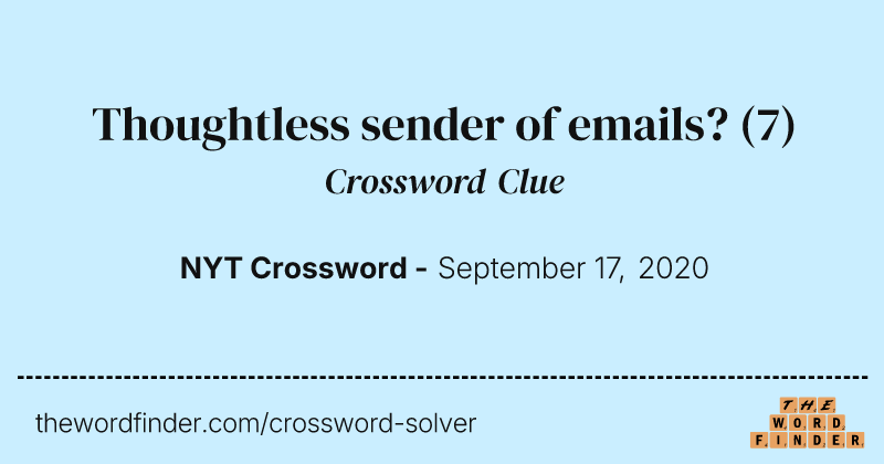 Thoughtless sender of emails? crossword clue image
