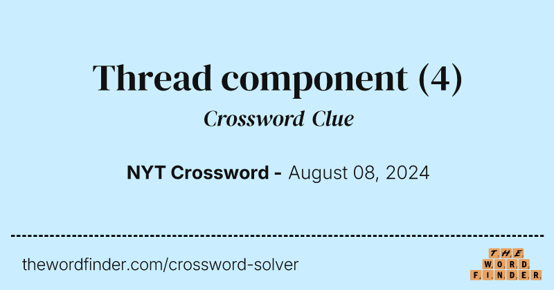 Thread component crossword clue image