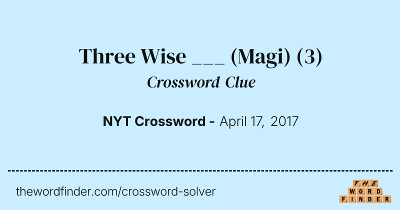 Three Wise ___ (Magi) crossword clue image