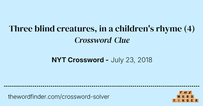 Three blind creatures, in a children's rhyme crossword clue image