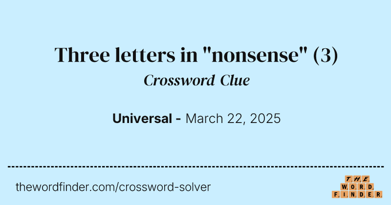 Three letters in "nonsense" crossword clue image