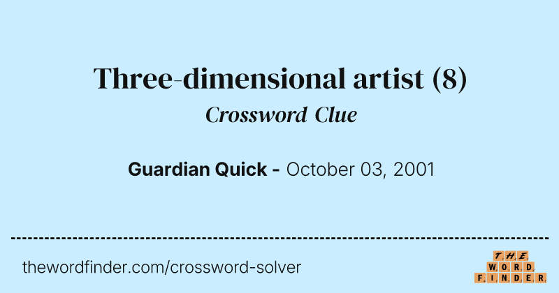 Three-dimensional artist crossword clue image