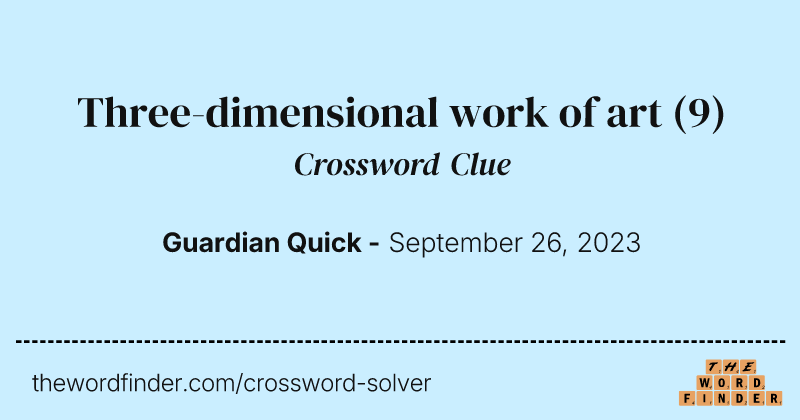Three-dimensional work of art crossword clue image