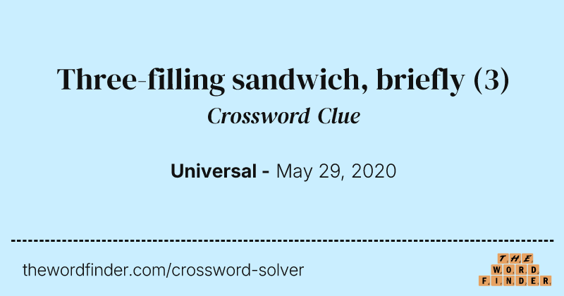 Three-filling sandwich, briefly crossword clue image