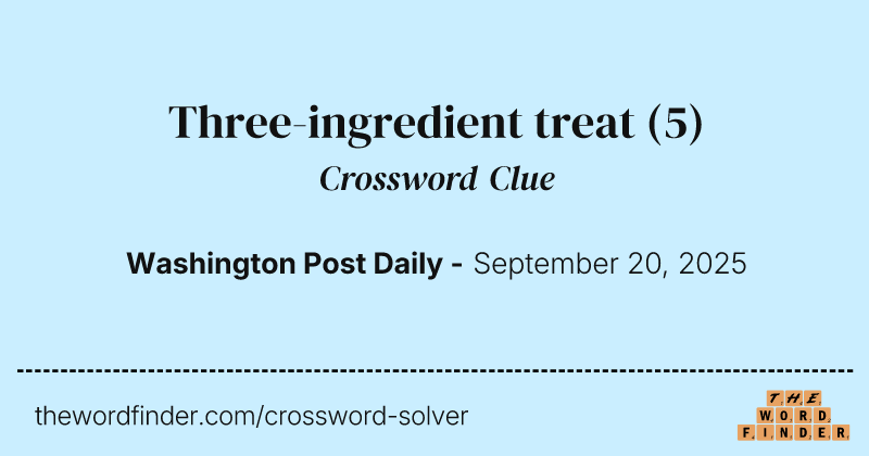 Three-ingredient treat crossword clue image
