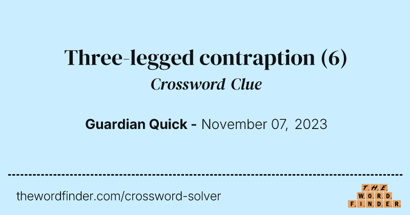 Three-legged contraption crossword clue image