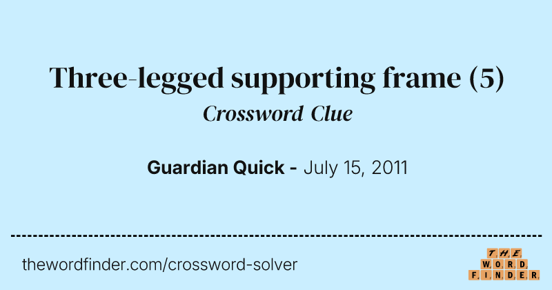 Three-legged supporting frame crossword clue image