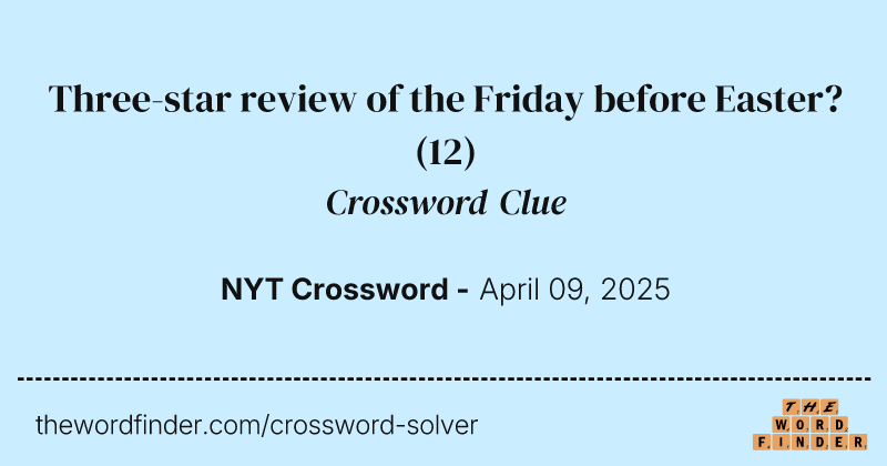 Three-star review of the Friday before Easter? crossword clue image