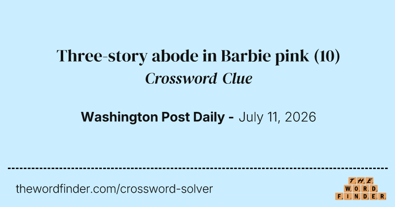 Three-story abode in Barbie pink crossword clue image