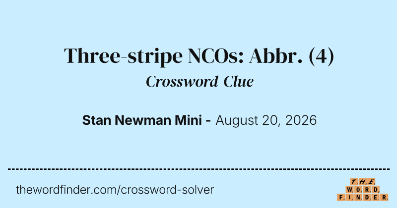 Three-stripe NCOs: Abbr. crossword clue image