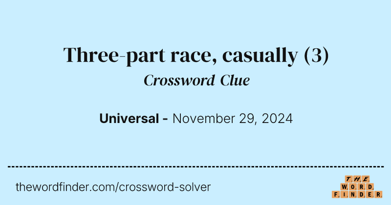 Three-part race, casually crossword clue image