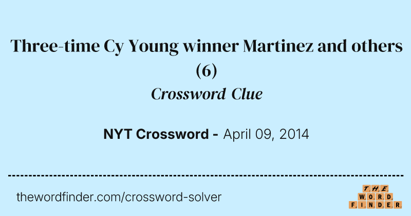 Three-time Cy Young winner Martinez and others crossword clue image