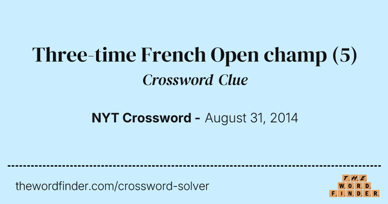 Three-time French Open champ crossword clue image