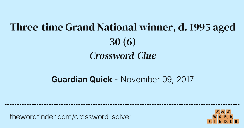 Three-time Grand National winner, d. 1995 aged 30 crossword clue image