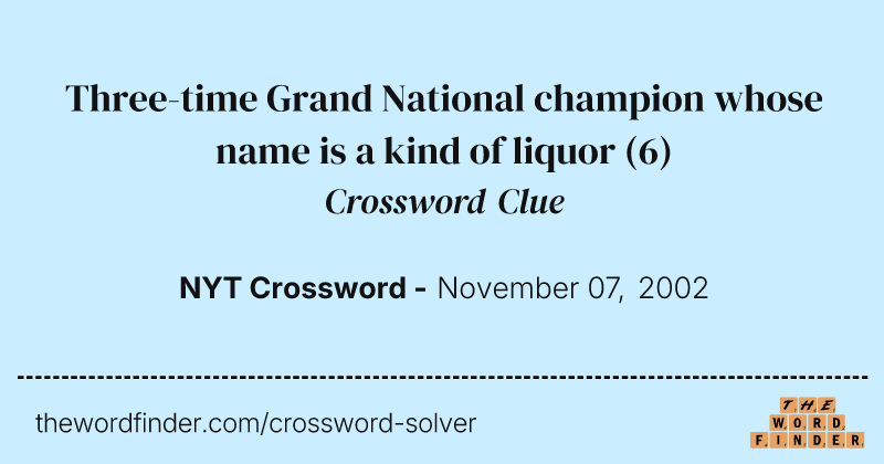 Three-time Grand National champion whose name is a kind of liquor crossword clue image