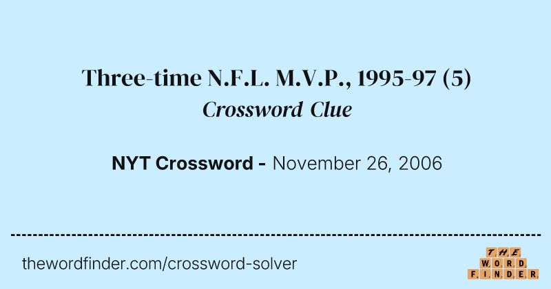 Three-time N.F.L. M.V.P., 1995-97 crossword clue image