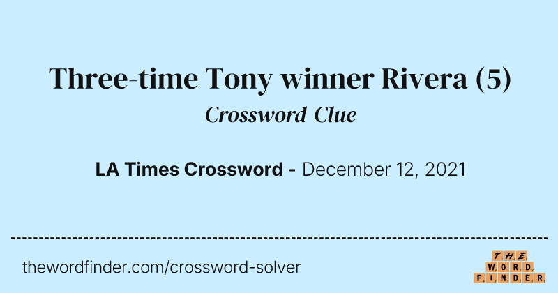 Three-time Tony winner Rivera crossword clue image
