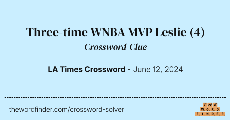 Three-time WNBA MVP Leslie crossword clue image