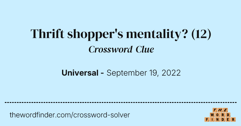 Thrift shopper's mentality? crossword clue image