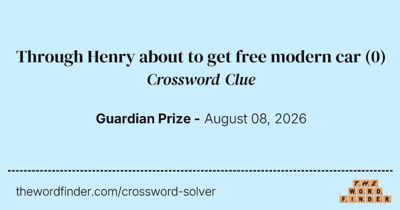 Through Henry about to get free modern car crossword clue image
