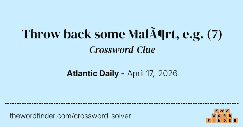 Throw back some Malört, e.g. crossword clue image