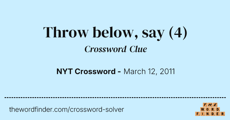 Throw below, say crossword clue image