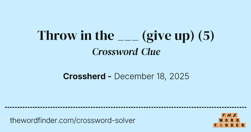 Throw in the ___ (give up) crossword clue image