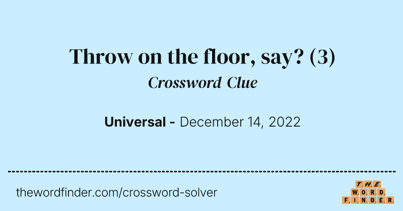 Throw on the floor, say? crossword clue image