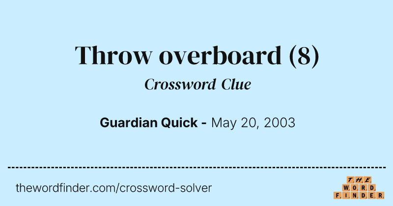 Throw overboard crossword clue image