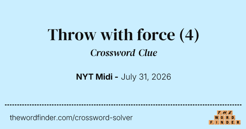 Throw with force crossword clue image
