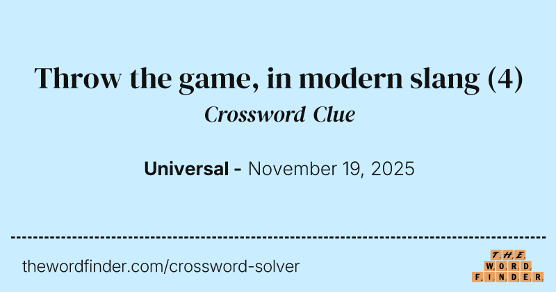 Throw the game, in modern slang crossword clue image