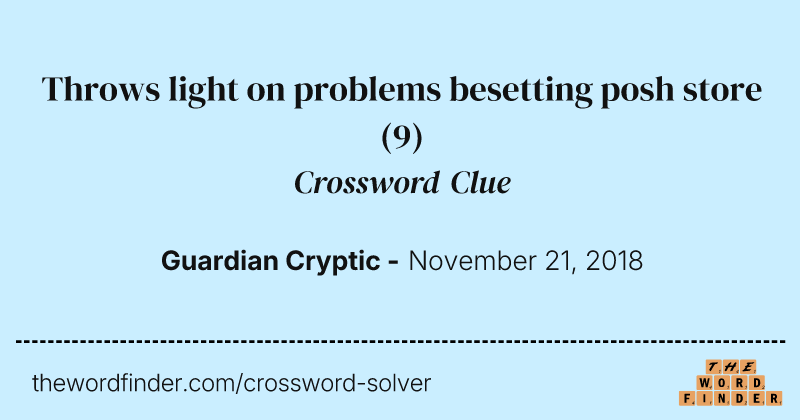 Throws light on problems besetting posh store crossword clue image