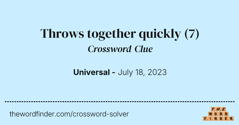 Throws together quickly crossword clue image