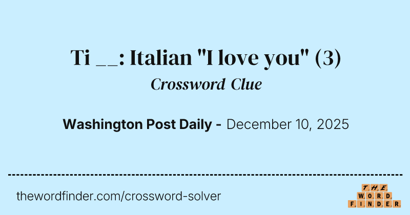 Ti __: Italian "I love you" crossword clue image